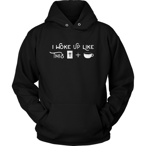 "I Woke Up Like This" Hoodie for Men & Women