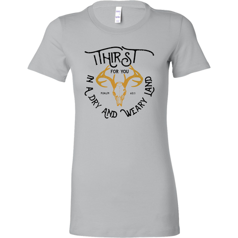 I Thirst For You Womens Slim Tee