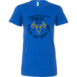 I Thirst For You Womens Slim Tee