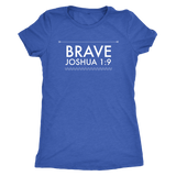 Brave Joshua 1:9 Triblend Comfy T-shirt