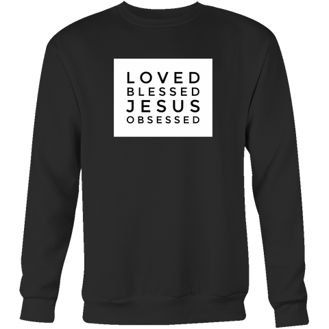 Loved Blessed Jesus Obsessed Crew Sweatshirt