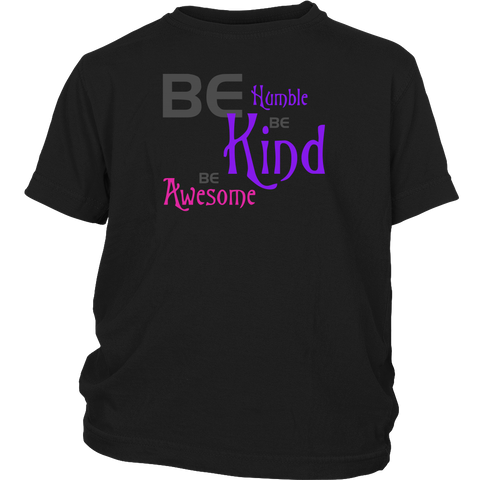 Girls BE Humble Kind Awesome T-shirt